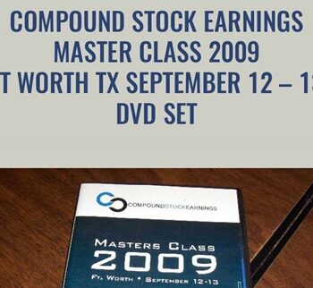 Compound Stock Earnings Master Class 2009 Ft Worth Tx September 12 – 13 DVD set