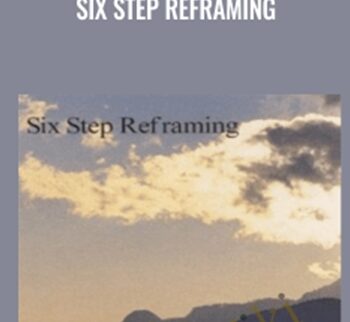 Six Step Reframing - Connirae Andreas