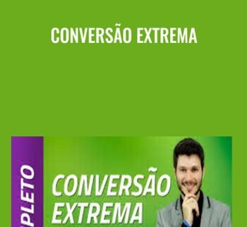 Conversão Extrema - Tiago Tessmann
