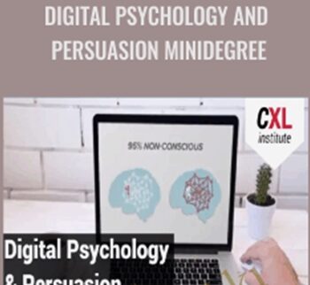 Digital Psychology And Persuasion Minidegree – Conversion XL