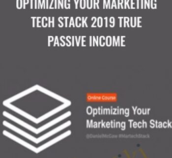 Optimizing Your Marketing Tech Stack 2019 True Passive Income – ConversionXL, Dan McGaw