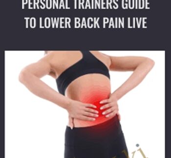 Personal Trainers Guide To Lower Back Pain LIVE - Cor-Kinetic