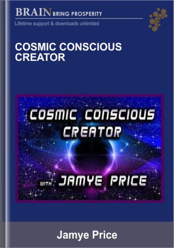 Cosmic Conscious Creator – Jamye Price