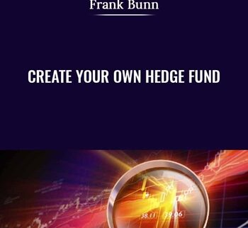 Create Your Own Hedge Fund - Frank Bunn