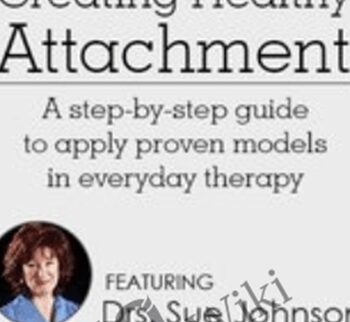 Creating Healthy Attachment: A step-by-step guide to apply proven models in everyday therapy - Daniel A. Hughes &  Susan Johnson