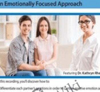 Creating Secure Connection in Couples Therapy: An Emotionally Focused Approach - Kathryn Rheem