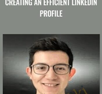 Creating An Efficient LinkedIn Profile – Eduardo Rosas