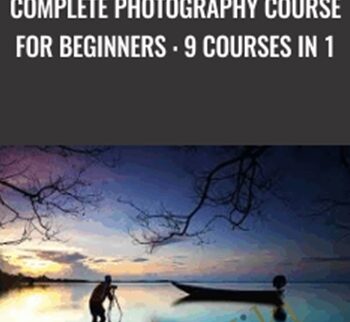 Complete Photography Course for Beginners : 9 Courses in 1 - Creative Online School