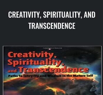 Creativity, Spirituality, and Transcendence - Melvin E. Miller & Others