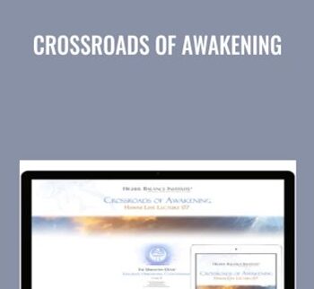 Crossroads of Awakening - Higher Balance Institute