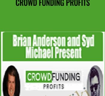 Crowd Funding Profits – Brian Anderson & Syd Michae