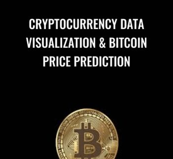 Cryptocurrency Data Visualization & Bitcoin Price Prediction - School of Disruptive Innovation