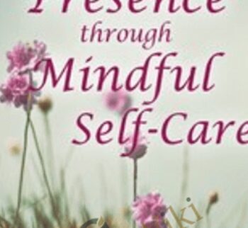 Cultivating Presence through Mindful Self-Care - Tom Pedulla