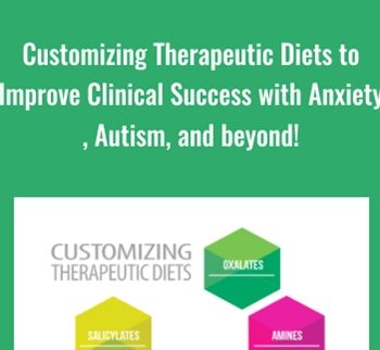 Customizing Therapeutic Diets to Improve Clinical Success with Anxiety, Autism, and beyond! - Julie Matthews