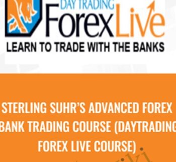 Sterling Suhr’s Advanced Forex  Bank Trading Course (daytrading  Forex Live Course)