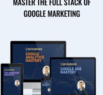 Master The Full Stack of Google Marketing - Data Driven & Jeff Sauer