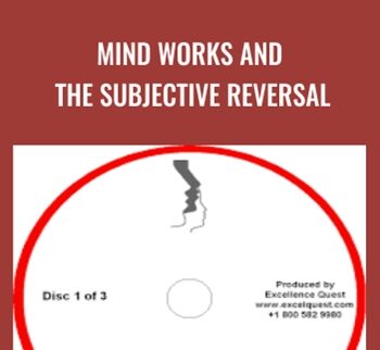 Mind Works and the Subjective Reversal - Dave Dobson