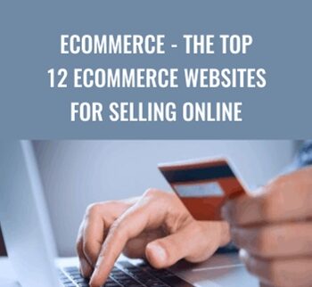 ECommerce – The Top 12 Ecommerce Websites For Selling Online – Dave Espino