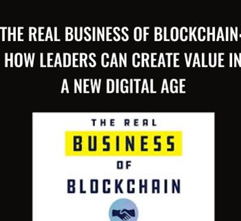 The Real Business of Blockchain: How Leaders Can Create Value in a New Digital Age - David Furlonger