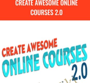 Create Awesome Online Courses 2.0 – David Siteman Garland