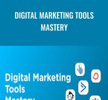 Digital Marketing Tools Mastery – Deepak Kanakaraju
