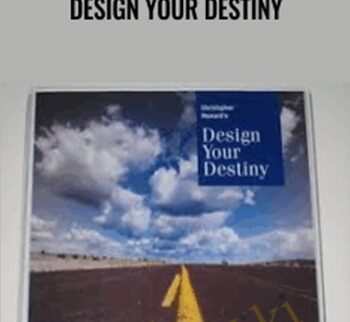 Design Your Destiny – Chris Howard