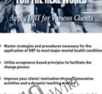 Dialectical Behavior Therapy for the Real World: Apply DBT for Various Clients - Delicia Mclean