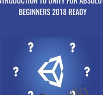 Introduction To Unity For Absolute Beginners 2018 ready - Diego Herrera