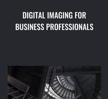 Digital Imaging for Business Professionals - Richard Harrington