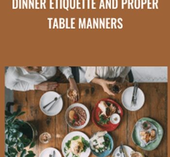 Dinner Etiquette and Proper Table Manners