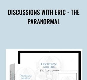 Discussions with Eric - the Paranormal - Higher Balance Institute