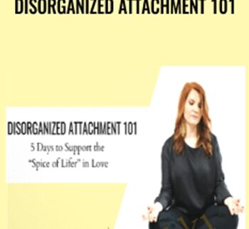 Disorganized Attachment 101 - Briana MacWilliam