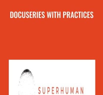 DocuSeries with Practices - Super Human