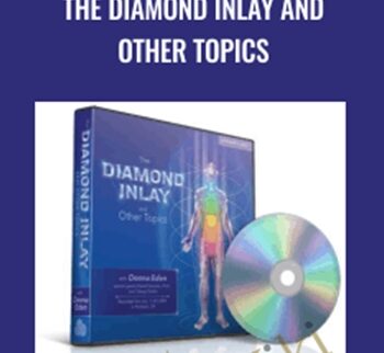 The Diamond Inlay and Other Topics - Donna Eden with David Feinstein