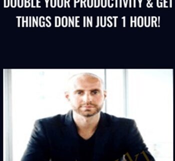 Double Your Productivity & Get Things Done In Just 1 Hour! – Joe Parys