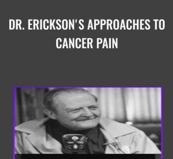 Dr. Erickson's Approaches to Cancer Pain - Milton Erickson & Jeffrey Zeig