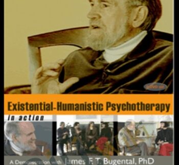 Existential-Humanistic Psychotherapy - Dr. James F.G. Bugental