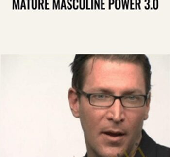 Mature Masculine Power 3.0 - Dr. Paul