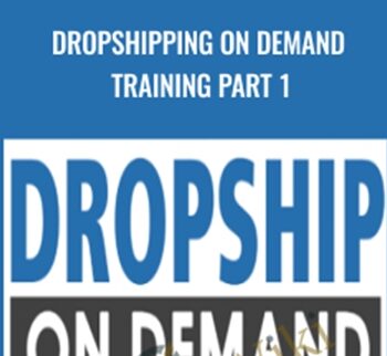 Dropshipping On Demand Training Part 1 – Donald Wilson