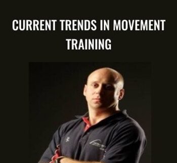 Current Trends in Movement Training - Duncan French