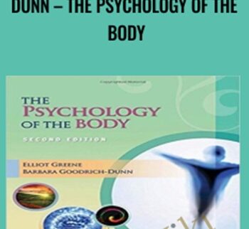 Dunn – The Psychology of the Body - Elliot Greene & Barbara Goodrich