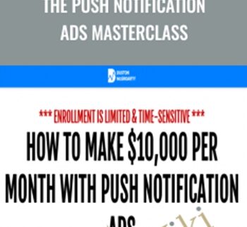 The Push Notification Ads Masterclass – Duston McGroarty