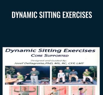Dynamic Sitting Exercises - Josef Dellagrotte