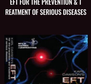 EFT for the Prevention & Treatment of Serious Diseases - Kari Dawson