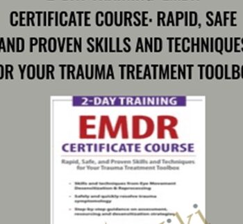 2-Day Training: EMDR Certificate Course: Rapid, Safe and Proven Skills and Techniques for Your Trauma Treatment Toolbox