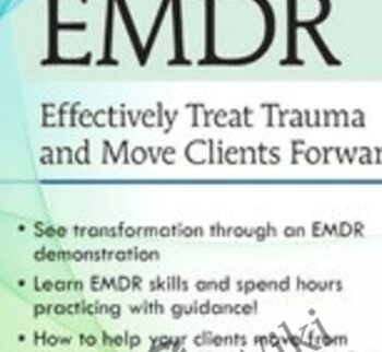 EMDR: Effectively Treat Trauma and Move Clients Forward - Elaine Strid