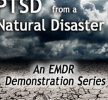 EMDR for PTSD from a Natural Disaster - Laurel Parnell