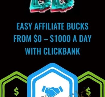 Easy Affiliate Bucks – From $0 – $1000 A Day With Clickbank - Brko Banks