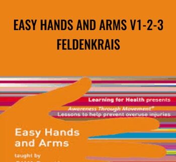 Easy Hands and Arms v1-2-3 - Feldenkrais - Cliff Smyth