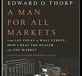 A Man For All Markets, From Las Vegas To Wall Street – Edward O. Thorp